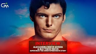 'Super/Man: The Christopher Reeve Story' Interview - Alexandra Reeve Givens & Matthew Reeve