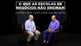 Entrevista com Jose Salibi Neto - O que as Escolas de Negócios Não Ensinam