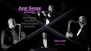 Axel Senge spielt Easy on Me von Adele mit Altsaxophon, Querflöte, Tenorsaxophon, Keyboard