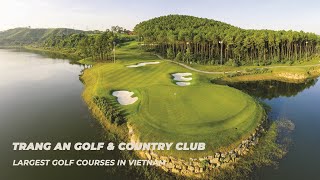 Trang An Golf & Country Club - Largest Golf Courses in Vietnam - Golf Tours Vietnam