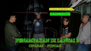 MISTERI | PUTRI PENGHUNI VILLA HIJAU LANTAI 2 | CIPANAS