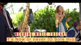 It's Now or Never (O Sole Mio - Elvis Presley) - SERE & THE WEDDING GUESTS (Wedding Music Tuscany)