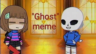 °•° Ghost // Meme // Gacha life // Undertale// Genocide °•°