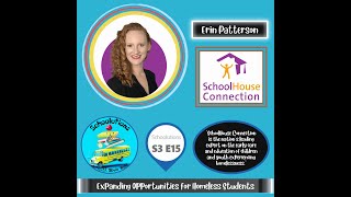 S3 E15: Expanding Opportunities for Homeless Students with Erin Patterson of SchoolHouse Connection