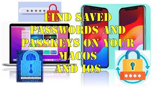 Find & Manage Saved Passwords on MacOS and iOS Devices 2024