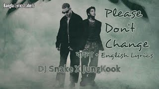 JungKook 'Please Don't Change (Feat. DJ Snake) ' Bangla and English Lyrics | @BTS