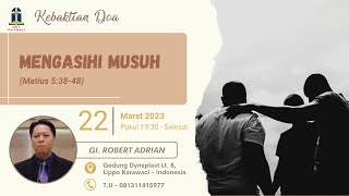 "Mengasihi Musuh" (GI. Robert Adrian) | Renungan KD GKY Karawaci - 22 Maret 2023