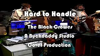 Hard to Handle - The Black Crowes - Cover - Buckdaddy Studio