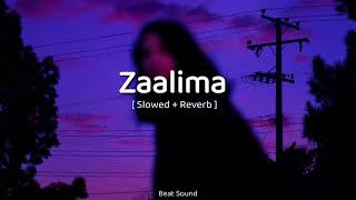 Zaalima [ Slowed + Reverb ] || Arijit singh || Harshdeep kaur || Beat sound ||