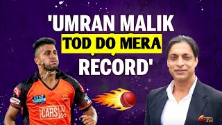 Umran Malik Tod do Mera record says Shoaib akhter IPL 2022 | nightway 7m