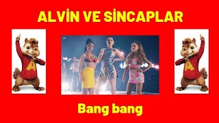 ALVİN VE SİNCAPLAR JESSİE J ARİANA GRANDE NİCKİ MİNAJ - BANG BANG 2021