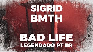 Sigrid ft. Bring Me The Horizon - Bad Life (Legendado em PT-BR)