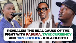 Kola Olootu: Asiri nla nkan to fa ija Pasuma, Taye Currency pelu Tiri Leather