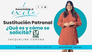 La sustitución patronal: Qué es y cómo se solicita.