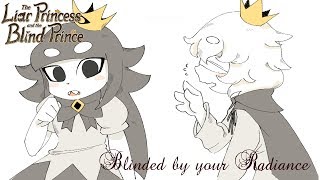 『The Liar Princess and the Blind Prince』 - Blinded by your Radiance