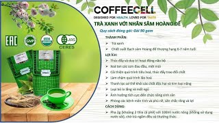 Review cách pha, thưởng thức Trà xanh Coffeecell bạch sâm hoàng đế, thanh lọc cơ thể #coffeecell