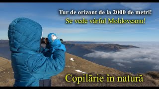 Ce se vede din Bucegi cand e super senin? Copilarie in natura