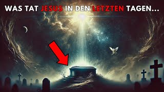 Wohin ging Jesus in den drei Tagen zwischen seinem Tod und der Auferstehung? (Bibelrätsel gelöst)