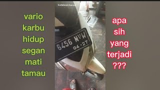 Penyebab VARIO KARBU sulit hidup dan suka matian