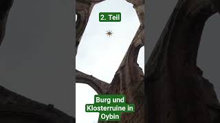 Die Burg und Klosterruine in Oybin ist eine der spektakulärsten Ruinen in Deutschland. 1.Teil