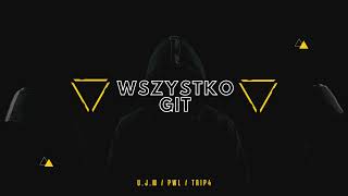 U.J.M feat. PWL, Trip4 - "WSZYSTKO GIT"