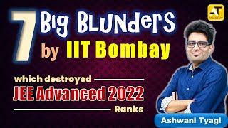 7 Big Blunders In JEE Advanced-2022|  Learning For JEE Advanced -2023|Ashwani Tyagi