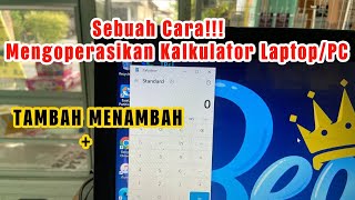 Cara Mengoperasikan Kalkulator Laptop/PC Dengan Benar Dan Normal (Tambah Tambahan)