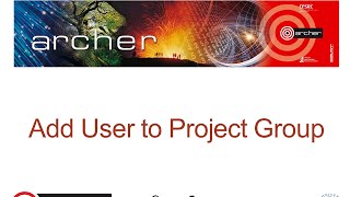 ARCHER SAFE User Guide : 11 Add User to Project Group