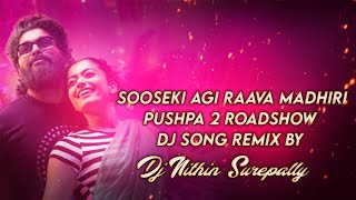 Sooseki Agi Raava Madhiri Pushpa 2 Roadshow Dj Song Remix By Dj Nithin Surepally