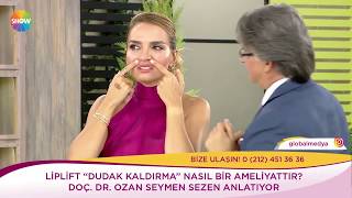 Doç. Dr. Ozan Seymen - Yaş Faktörü ve Liplift Uygulaması (Kendine İyi Bak - SHOW TV)