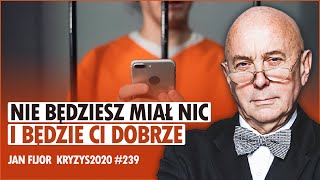 KRYZYS 2020 #239 NIE BĘDZIESZ MIAŁ NIC, A BĘDZIE CI DOBRZE!