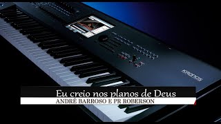 ANDRÉ BARROSO E PR ROBERSON - EU CREIO NOS PLANOS DE DEUS AO VIVO (COVER) REGIS DANESE