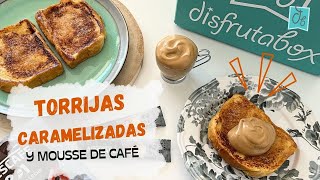 💥😲Torrijas caramelizadas y Mousse de café