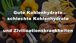 Gute Kohlenhydrate, schlechte Kohlenhydrate und Zivilisationskrankheiten