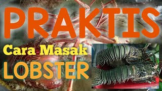 Cara Masak LOBSTER Mudah Dan Praktis