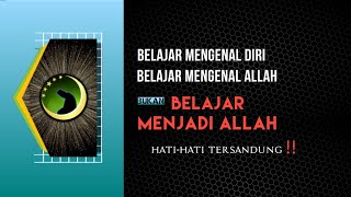 ILMU MAKRIFAT - BELAJAR MENGENAL DIRI DAN HAKIKAT DIRI