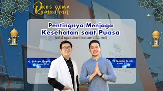 KBS Gema Ramadhan #17 Pentingnya Menjaga Kesehatan saat Puasa bersama dr. Mohamad Reynaldi