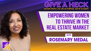 Rosemary Medel: Empowering Women to Thrive in the Real Estate Market