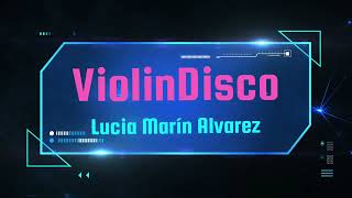 VIOLIN DISCO                   Lucia Marín Alvarez