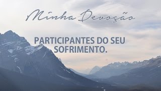 Minha Devoção - Participantes do seu Sofrimento