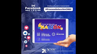 #Live #ProcesoSelecciónCNSC Nación 6