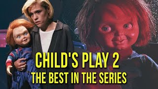 "Child's Play 2" The best in the series