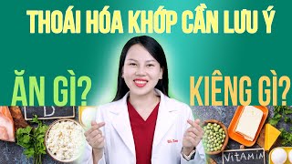 Thoái Hóa Khớp: Ăn Gì Để Giảm Đau? Tránh Gì Để Không Nặng Thêm?| Bác sĩ Trang