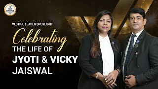 Discover the Lifestyle of Jyoti & Vicky Jaiswal | Vestige Leader Spotlight