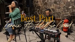 Best Part - Daniel Caesar Ft. HER | Lennix Ft. Feel So Good Band