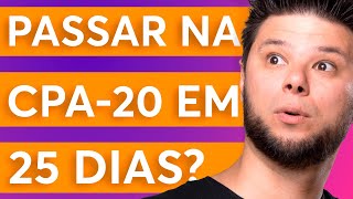 Método para passar na CPA-20 em 25 dias 100% testado e aprovado  ✅ Como montar um cronograma CPA-20