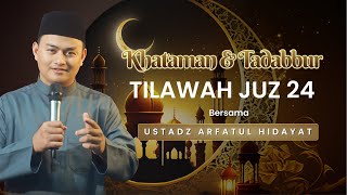 🛑 [LIVE] KHATAMAN & TADABBUR JUZ 24 | SURAH AZ ZUMAR AYAT 32 - SURAH FUSSILAT