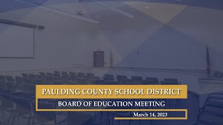 March 14, 2023 Paulding County School District Board of Education Meeting