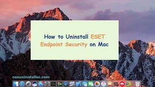 How to Uninstall ESET Endpoint Security on Mac