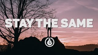 Unknown Brain & Rival - Stay The Same (feat. Veronica Bravo) [Lyrics Video] ♪